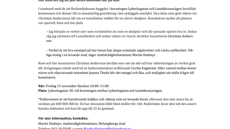 Välkommen till invigning av konstverk med dolksvansar på Råå