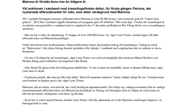 Mikael Rickfors, John Houdi och Monika Bring - Årets MATRONA Insamling