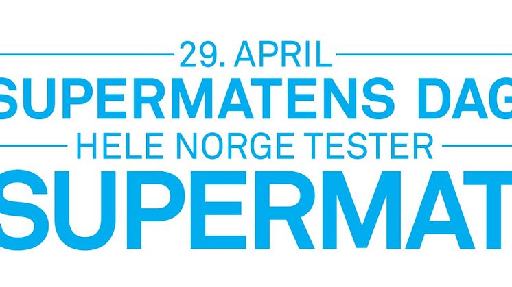 29. APRIL SETTER VI FOKUS PÅ SUPERMAT OVER HELE LANDET!