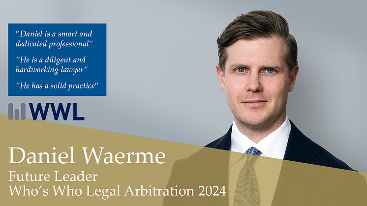 Partner Daniel Waerme again ranked by WWL and Global Arbitration Review: Arbitration 2024