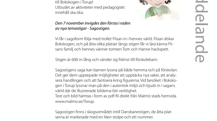 Sagostigen i Torup är invigd!