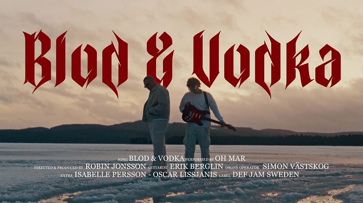 Oh Mar Musikvideo "Blod & Vodka"