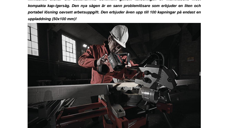 Milwaukee introducerar marknadens mest kompakta batteridrivna kap-/gersåg!