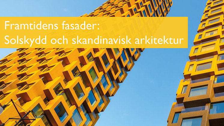 Framtidens fasader: Integrerade solskyddslösningar i skandinavisk arkitektur