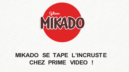 MIKADO SE TAPE L’INCRUSTE CHEZ PRIME VIDEO !