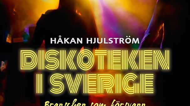 Ny bok: Diskoteken i Sverige - branschen som försvann