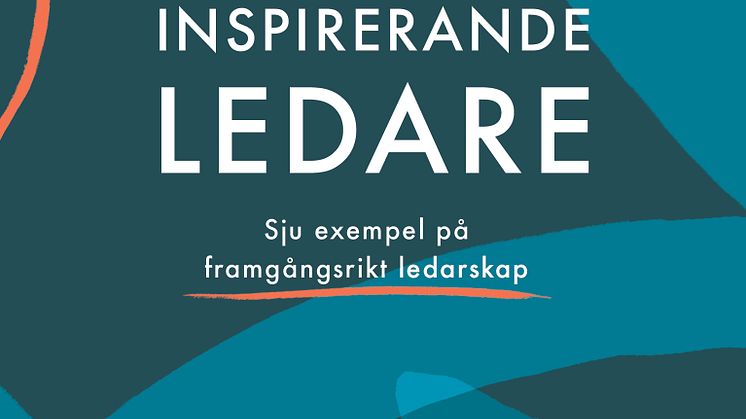 Ny bok: Inspirerande ledare - sju exempel på framgångsrikt ledarskap av Paul Übelacker