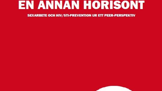 Hiv-Sverige och Rose Alliance välkomnar RFSUs nya rapport, särskilt det fokus på hur lagen påverkar sexarbetares hälsa och rättigheter. 