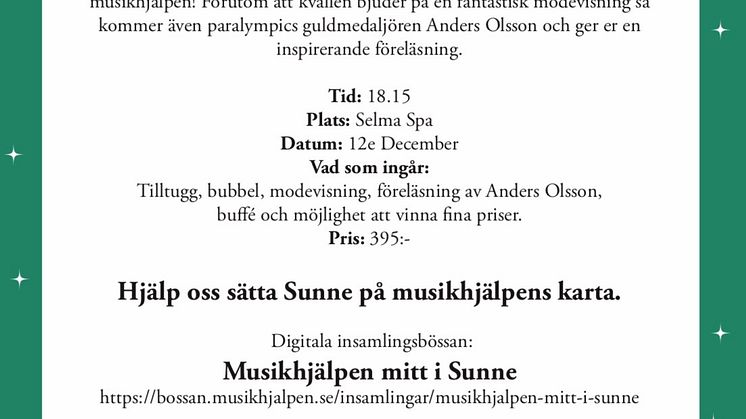 Sunne tar plats på Musikhjälpens karta, 12 december, med en modevisning där flera av modellerna har funktionsvariationer samt med en föreläsning av guldmedaljören i paralympics Anders Olsson.