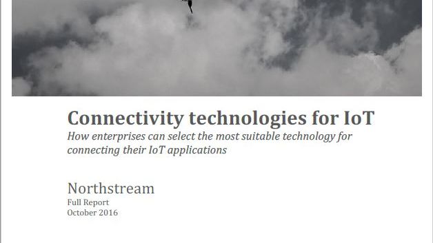New report from Northstream: Connectivity technologies for IoT - How enterprises can select the most suitable technology for connecting their IoT applications.