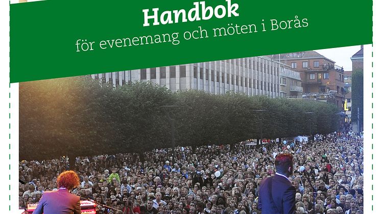 Handbok för säkra evenemang och möten framtagen i samverkan mellan stad, näringsliv och ”blåljus”-organisationer