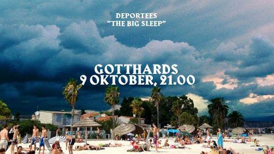Releasefest för Deportees ”The Big Sleep” på Gotthards Krog den 9:e oktober!