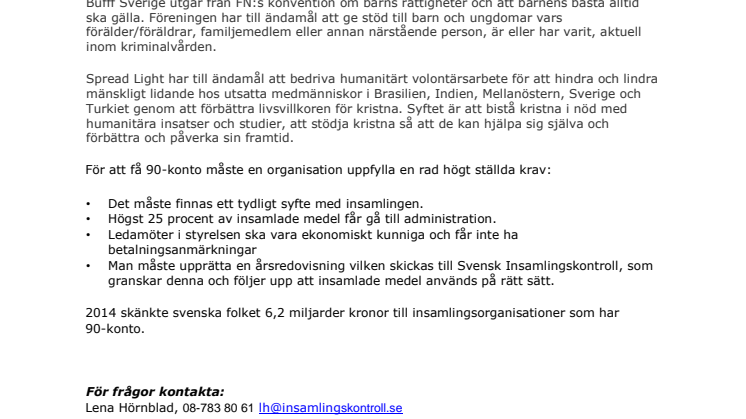 Två nya insamlingsorganisationer har beviljats 90-konto 