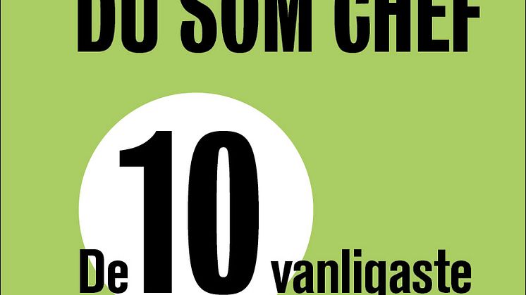 Omslag till Så lyckas du som chef. De 10 vanligaste utmaningarna - och lösningarna