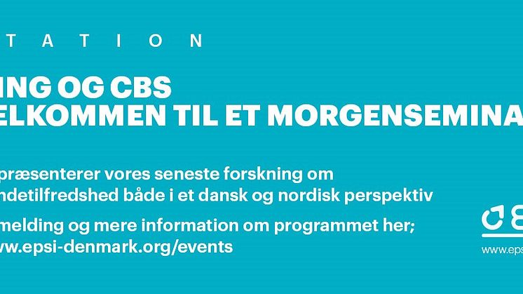 EPSI RATING OG CBS BYDER VELKOMMEN TIL ET MORGENSEMINAR