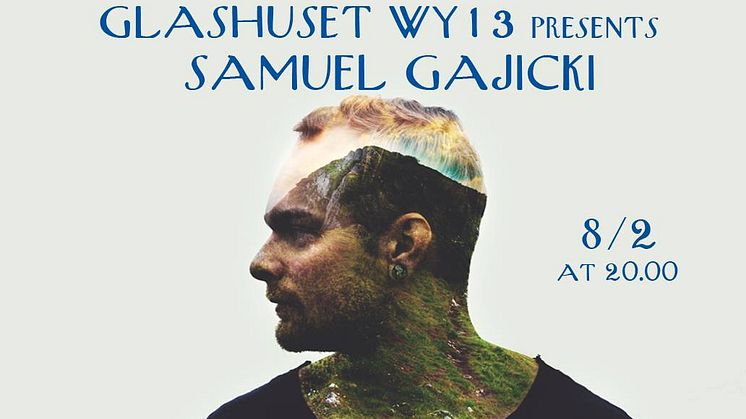  Samuel Gajicki - live at Glashuset WY13- fri entré