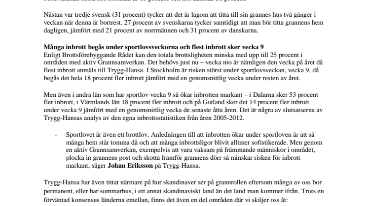 Vecka nio inget sportlov för inbrottstjuvar – skandinaver håller koll på bortresta grannar