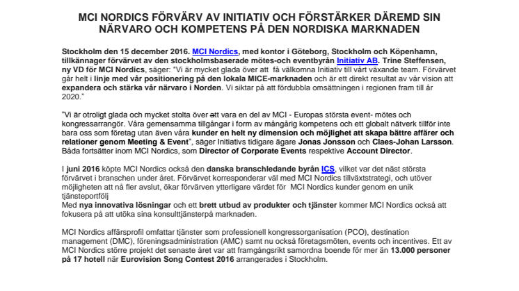 MCI NORDICS FÖRVÄRV AV INITIATIV OCH FÖRSTÄRKER DÄRMED SIN NÄRVARO OCH KOMPETENS PÅ DEN NORDISKA MARKNADEN