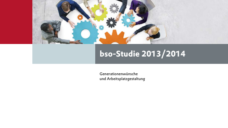 bso-Studie 2013/2014 - Generationenwünsche und Arbeitsplatzgestaltung 