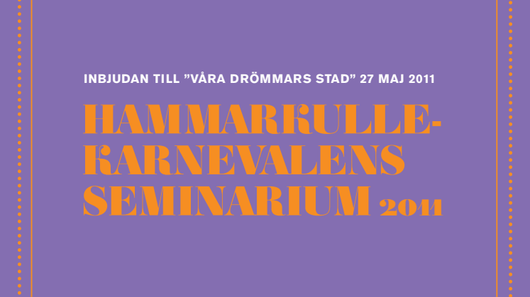 Ekan bjuder in till Hammarkullekarnevalens seminarium 2011 - Våra drömmars stad!