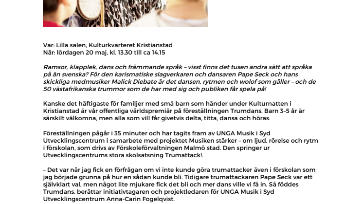 Dundrande världspremiär i Kristianstad!