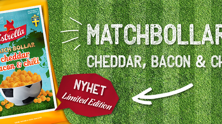 Estrella lanserar LTD Matchbollar med Cheddar, Bacon & Chili