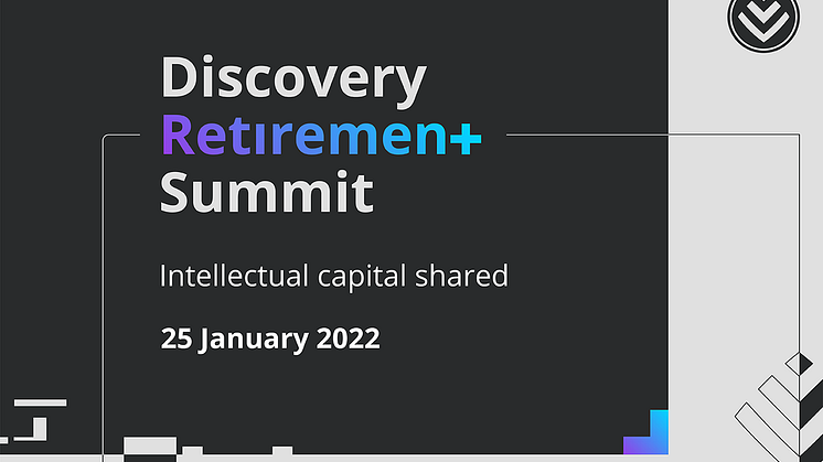 The inaugural Discovery Retirement Summit held on 25 January featured an exclusive line-up of global industry leaders sharing insights to help better navigate the complexities and reimagine the future of retirement.