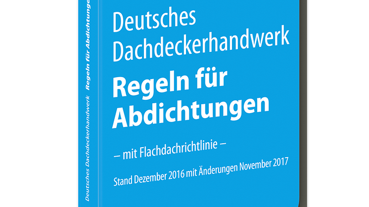 Deutsches Dachdeckerhandwerk – Regeln für Abdichtungen