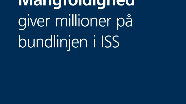 Mangfoldighed giver millioner på bundlinjen i ISS 