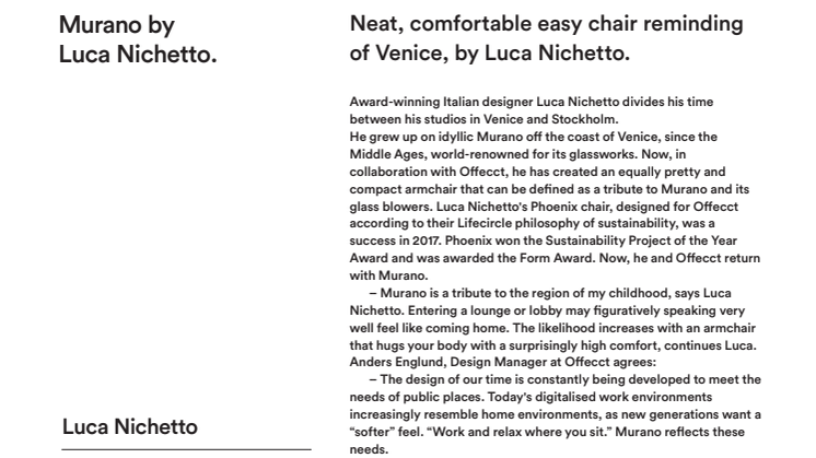 ​Murano - neat, comfortable easy chair reminding of Venice, by Luca Nichetto.