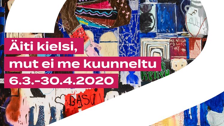 Kortteli2 Hämeenlinna, Äiti kielsi, mut ei me kuunneltu: näyttely taiteesta