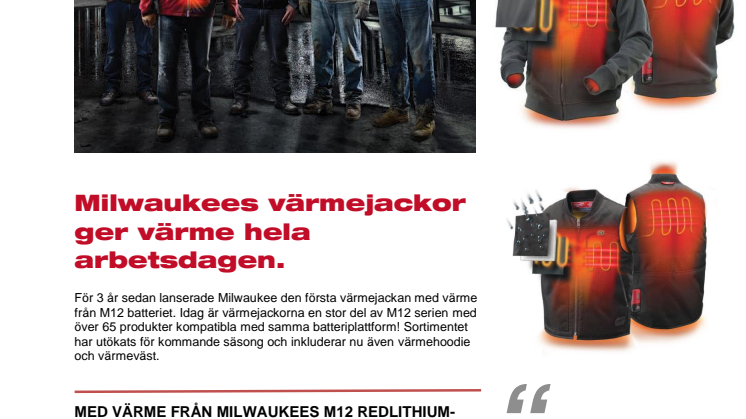 Milwaukees värmejackor ger värme hela arbetsdagen.