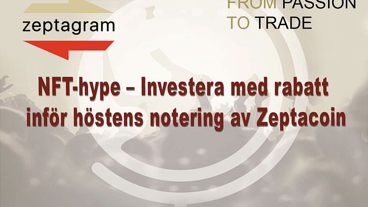 NFT-hype – Investera med rabatt inför höstens notering av Zeptacoin