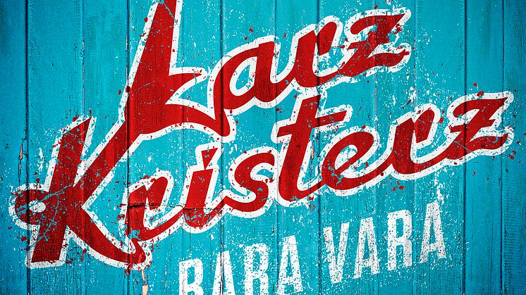 ”Bara vara” – ny låt från Larz-Kristerz 