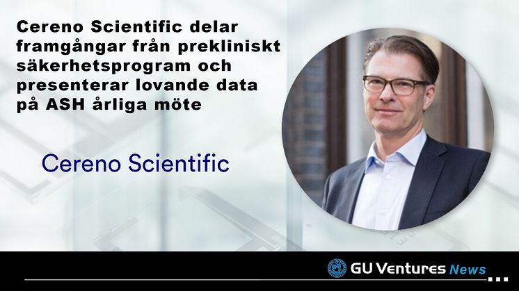 Cereno Scientific delar framgångar från prekliniskt säkerhetsprogram och presenterar lovande data på ASH årliga möte