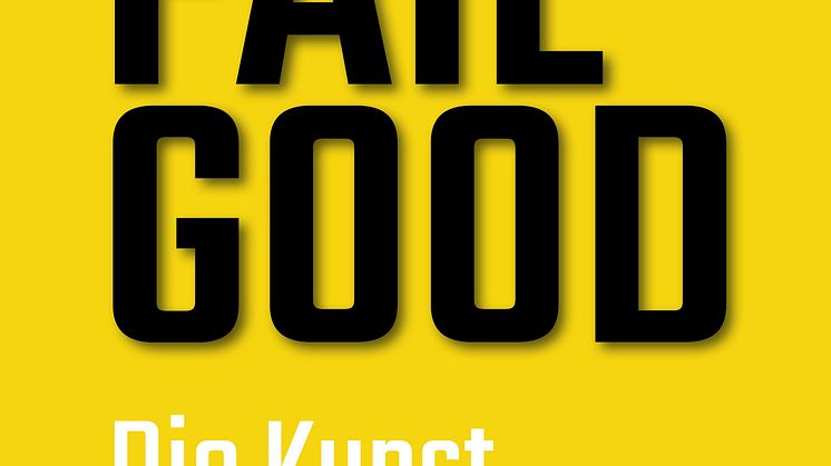 FAIL GOOD - Die Kunst des Scheiterns