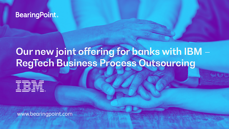 BearingPoint and IBM launch new offering for banks – RegTech business process outsourcing