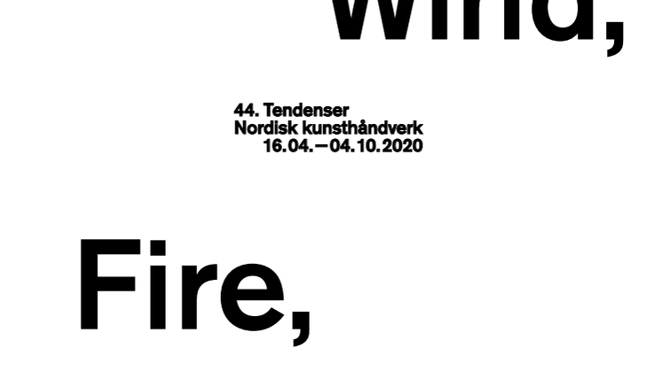 Earth, Wind, Fire, Water - Nordisk kunsthåndverk, 44. Tendenser åpner på Galleri F 15