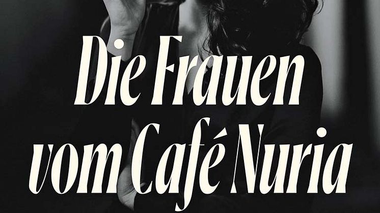 Die Frauen vom Café Núria - Die Barcelona-Trilogie