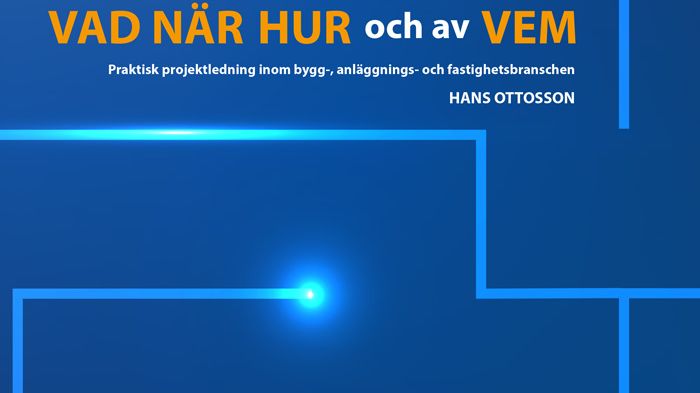 Hur hålla tid och budget i bygg- och anläggningsprojekt?  Ny bok om projektledning