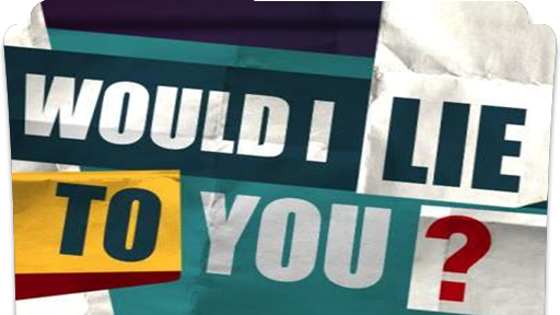 'Would I Lie to You?' - Not so funny