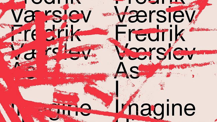 Fredrik Værslev – Fredrik Værslev as I Imagine Him 
