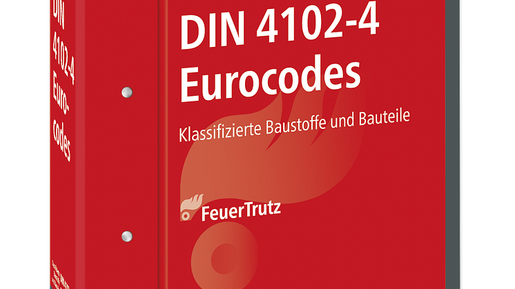 Neuausgabe der DIN 4102-4 mit allen relevanten Teilen aus den Eurocodes in einem Ordnerwerk