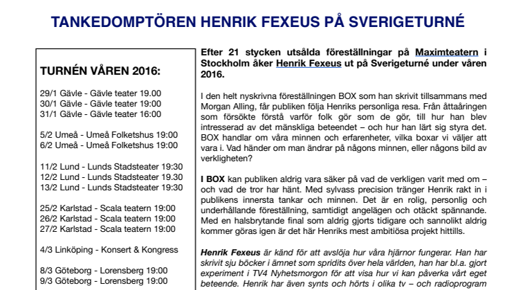 På fredag den 29 januari är det turnépremiär för Henrik Fexeus hyllade föreställning BOX