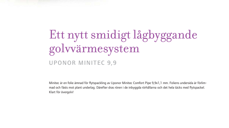 Ett nytt smidigt lågbyggande golvvärmesystem – Uponor Minitec 9,9