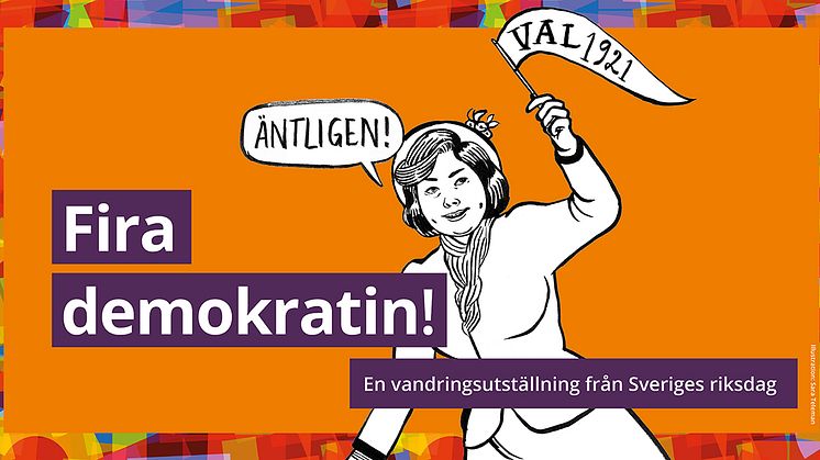 Fira demokratin. En utställning om Sveriges väg till demokrati