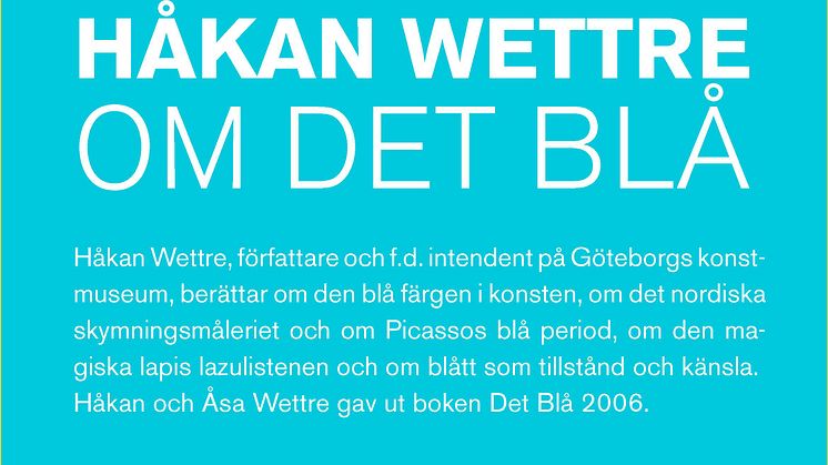 FÖRELÄSNING: OM DET BLÅ / HÅKAN WETTRE