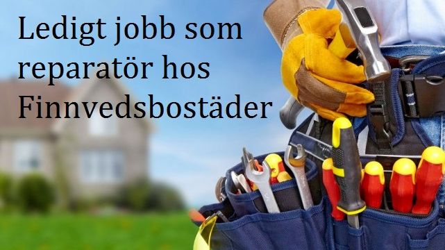 Reparatör sökes till Finnvedsbostäder
