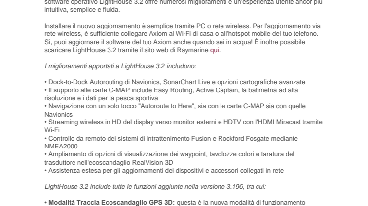 Raymarine: Aggiornamento software Axiom Raymarine: il nuovo LightHouse 3.2 offre ulteriori miglioramenti