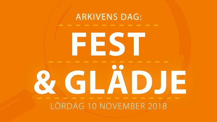 Fest & Glädje på Arkivens Dag 2018